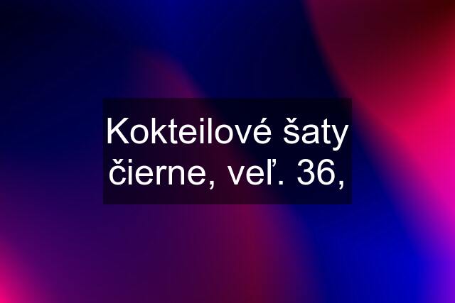 Kokteilové šaty čierne, veľ. 36,