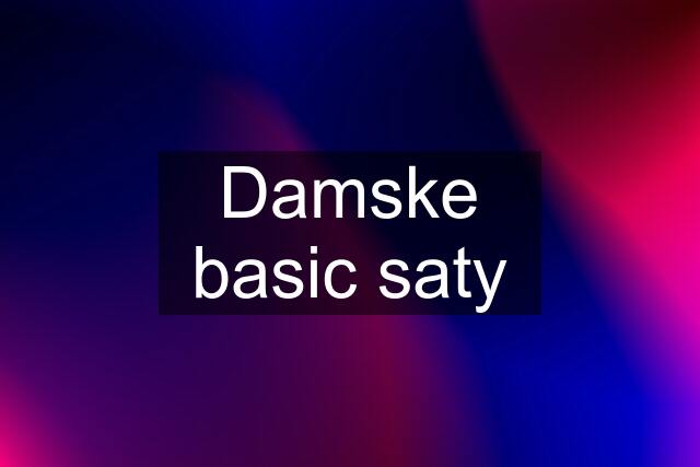 Damske basic saty