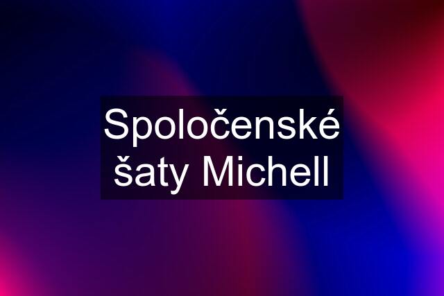 Spoločenské šaty Michell