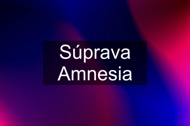 Súprava Amnesia