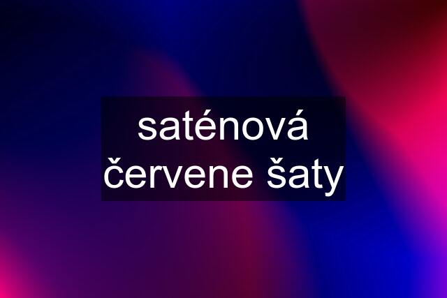 saténová červene šaty