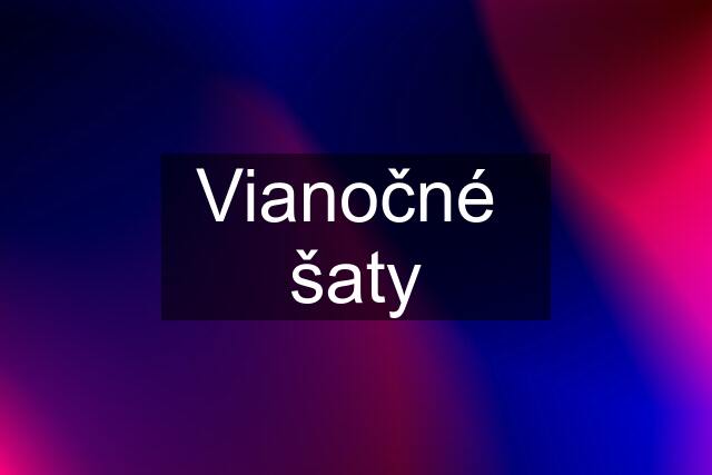 Vianočné  šaty