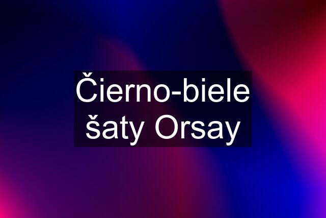 Čierno-biele šaty Orsay