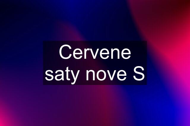 Cervene saty nove S