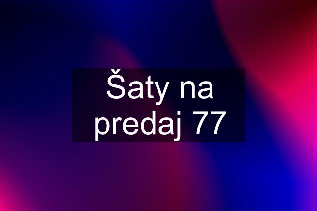 Šaty na predaj 77