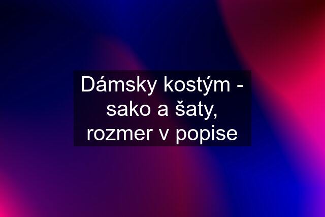 Dámsky kostým - sako a šaty, rozmer v popise