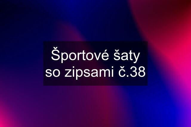 Športové šaty so zipsami č.38