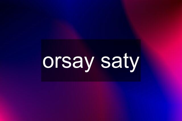 orsay saty