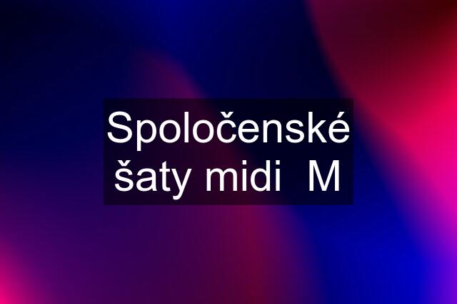 Spoločenské šaty midi  M