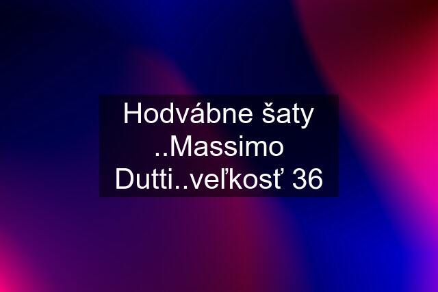 Hodvábne šaty ..Massimo Dutti..veľkosť 36