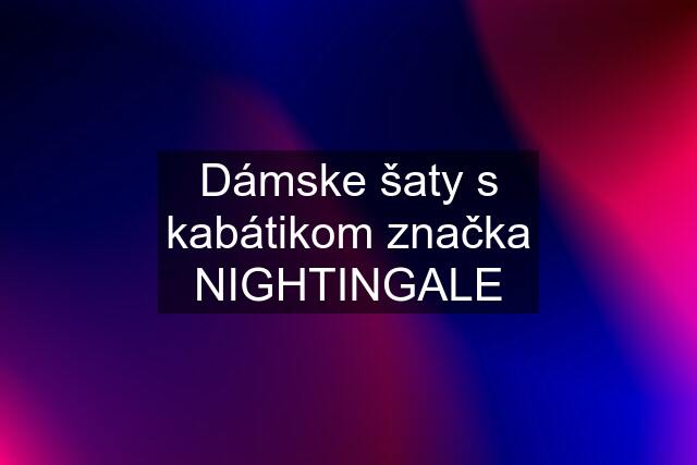 Dámske šaty s kabátikom značka NIGHTINGALE