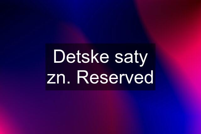 Detske saty zn. Reserved