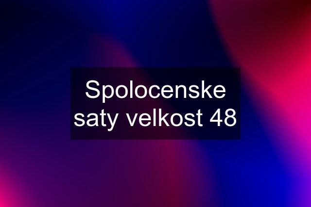 Spolocenske saty velkost 48