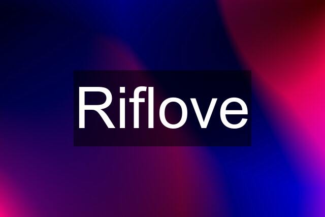 Riflove