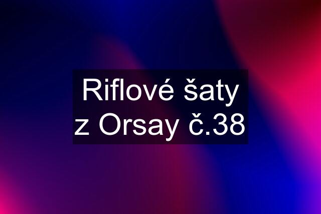 Riflové šaty z Orsay č.38