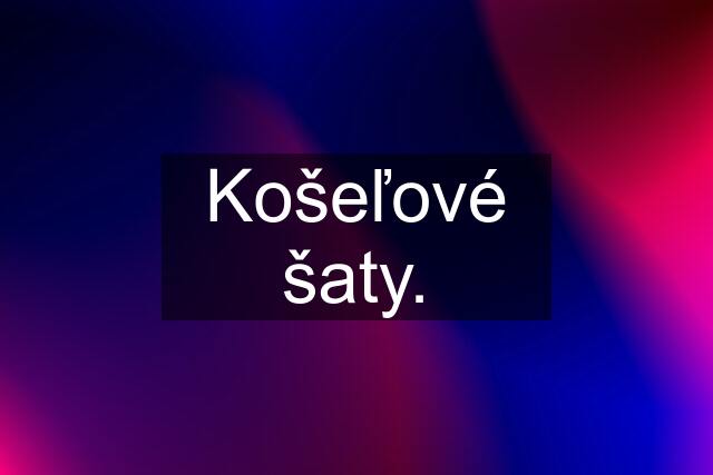 Košeľové šaty.