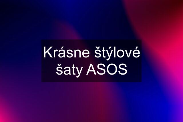 Krásne štýlové šaty ASOS