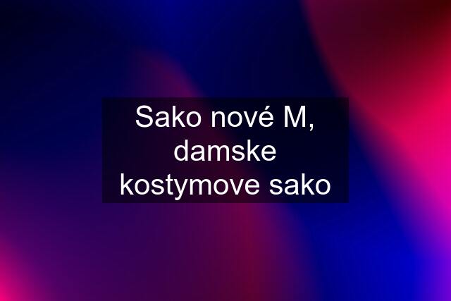 Sako nové M, damske kostymove sako