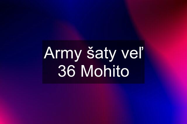 Army šaty veľ 36 Mohito