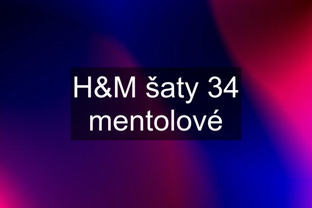 H&M šaty 34 mentolové