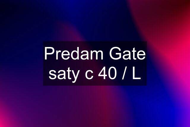 Predam Gate saty c 40 / L