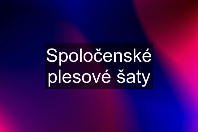 Spoločenské plesové šaty