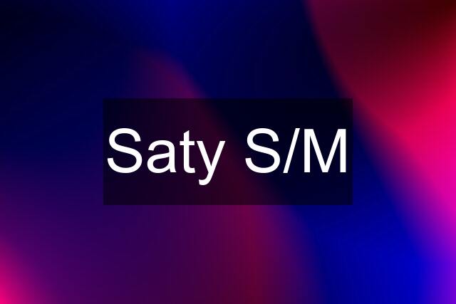 Saty S/M