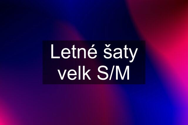 Letné šaty velk S/M