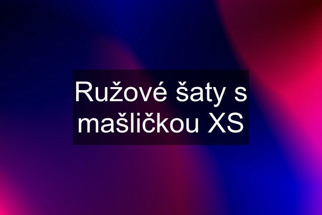 Ružové šaty s mašličkou XS