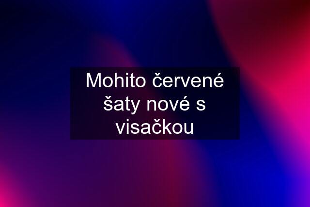 Mohito červené šaty nové s visačkou