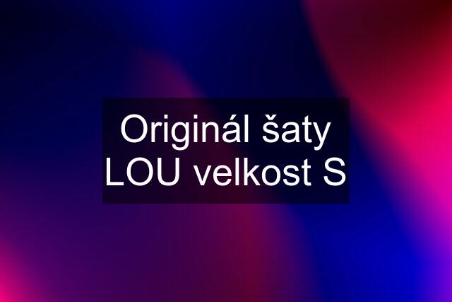 Originál šaty LOU velkost S