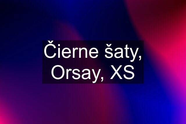 Čierne šaty, Orsay, XS