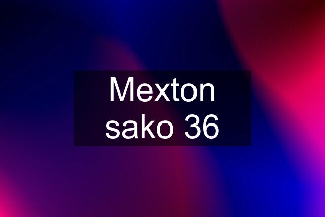 Mexton sako 36