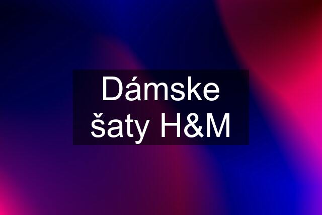 Dámske šaty H&M