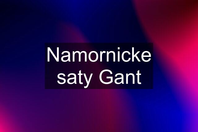 Namornicke saty Gant