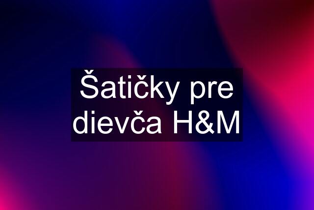 Šatičky pre dievča H&M