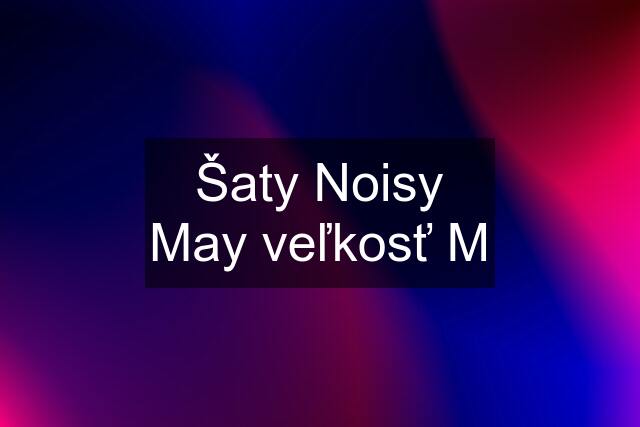 Šaty Noisy May veľkosť M