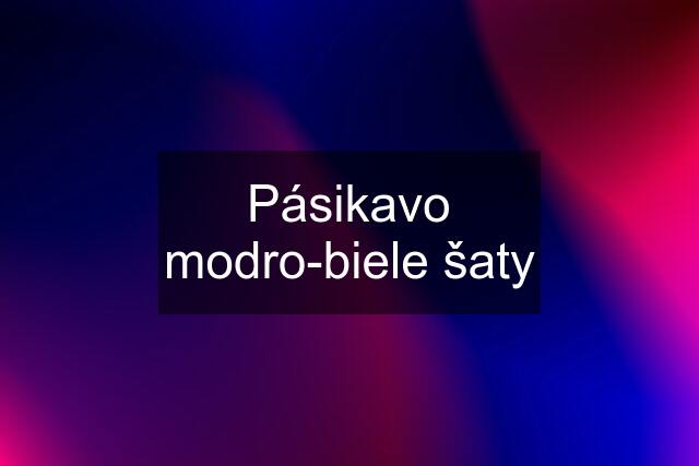 Pásikavo modro-biele šaty