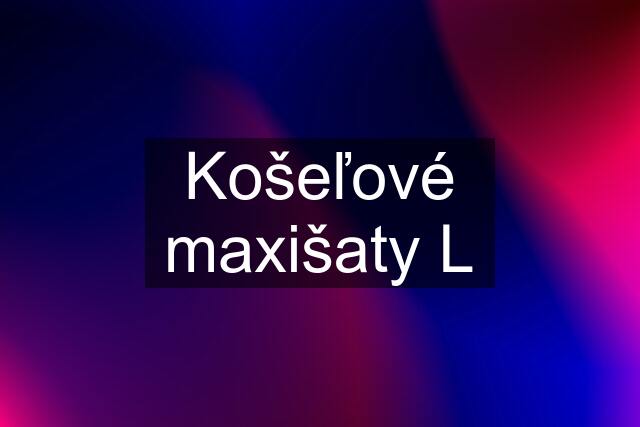 Košeľové maxišaty L