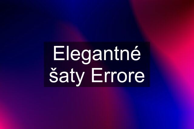 Elegantné šaty Errore