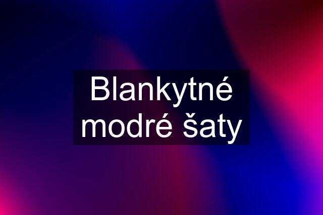 Blankytné modré šaty