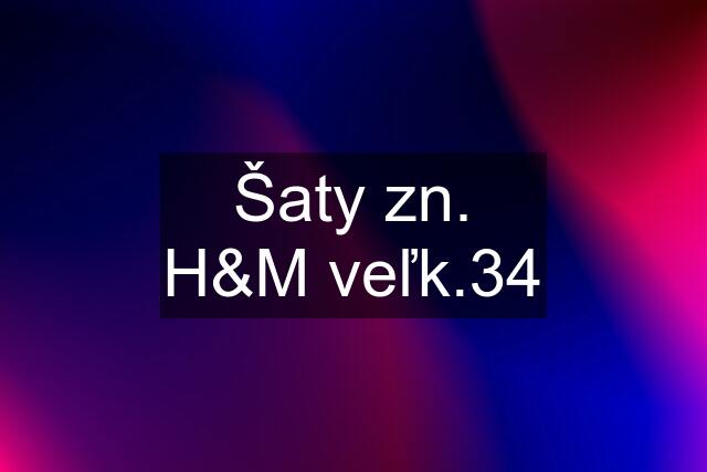 Šaty zn. H&M veľk.34