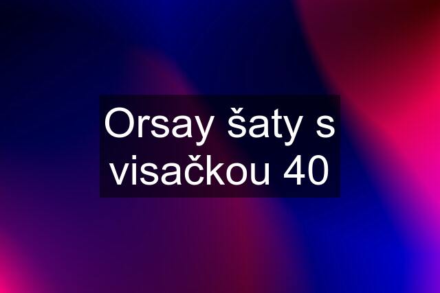 Orsay šaty s visačkou 40