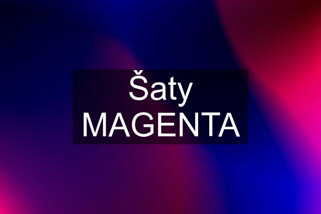 Šaty MAGENTA