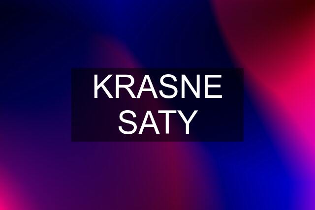 KRASNE SATY