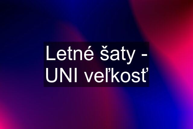 Letné šaty - UNI veľkosť