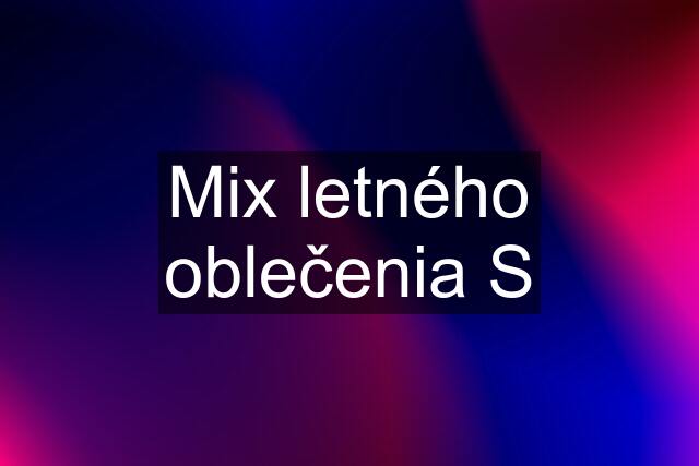 Mix letného oblečenia S