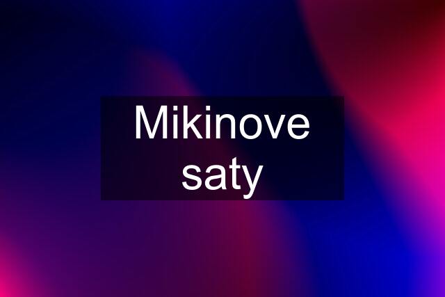 Mikinove saty