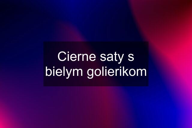 Cierne saty s bielym golierikom