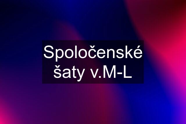 Spoločenské šaty v.M-L